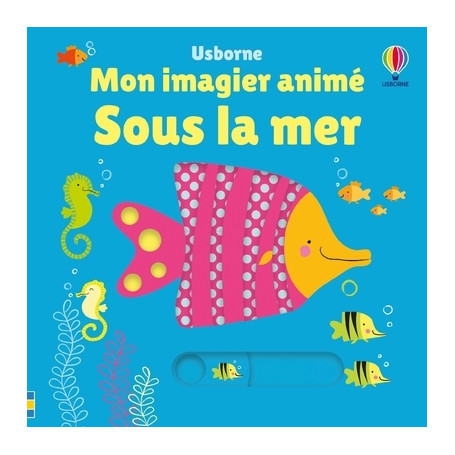 Sous la mer - Mon imagier animé - Dès 6 mois