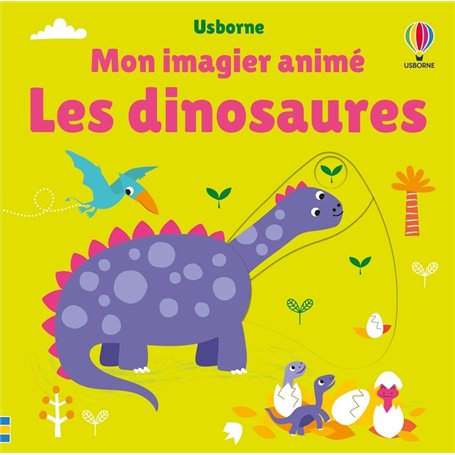Les dinosaures - Mon imagier animé - Dès 6 mois