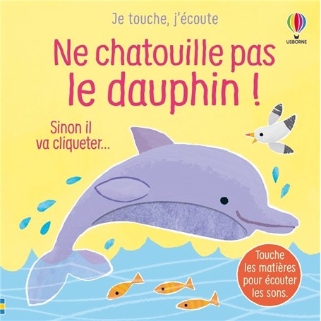 Ne chatouille pas le dauphin ! - Je touche