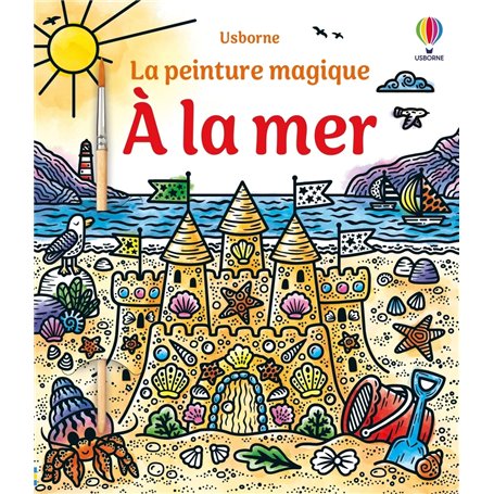 À la mer - La peinture magique - Dès 5 ans