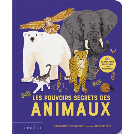 Les Pouvoirs secrets des animaux - 30 rabats pour découvrir leurs pouvoirs !