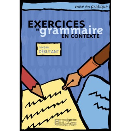 Mise en pratique : Exercices de grammaire - Livre de l'élève (Débutant) 11,45 €