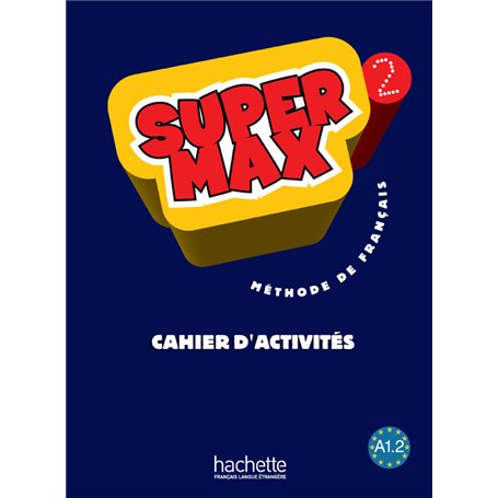 Super Max 2 - Cahier d'activités