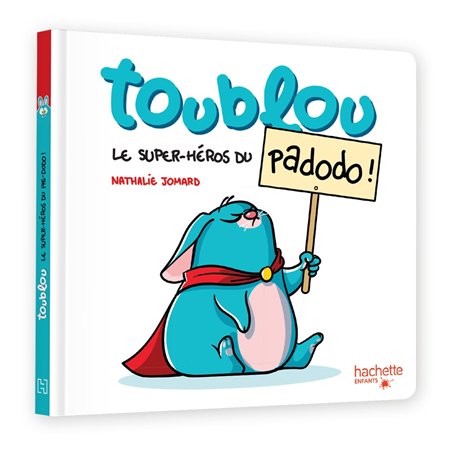 Toublou le super héros du pas-dodo !