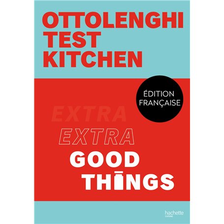 Ottolenghi Test Kitchen - Extra Good Things