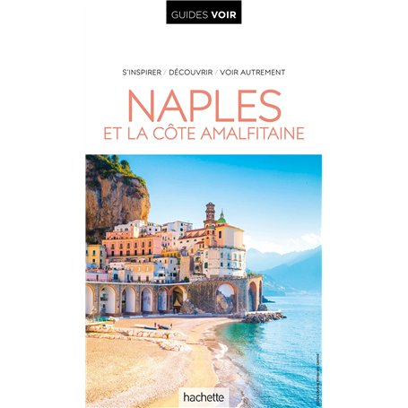 Guide Voir Naples et la côte amalfitaine