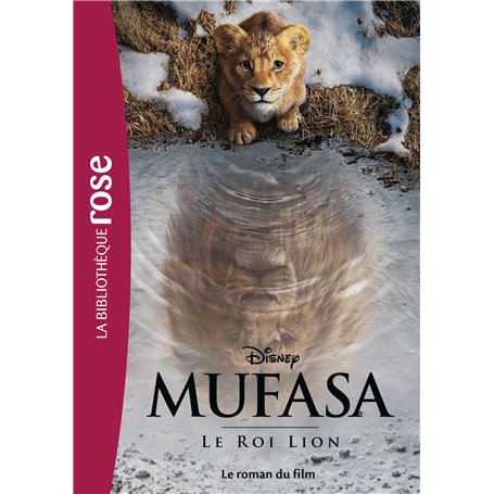 Mufasa : Le Roi Lion - Le roman du film