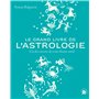 Le grand livre de l'astrologie