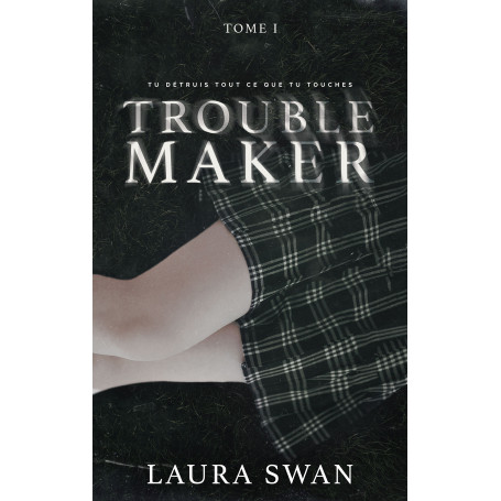 Troublemaker - Tome 1