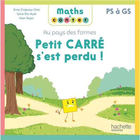 Maths à conter - Au pays des formes Petit carré s'est perdu - Album - Ed. 2024