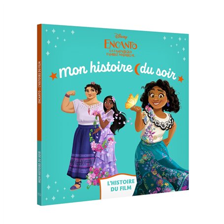 ENCANTO ET LA FANTASTIQUE FAMILLE MADRIGAL - Mon Histoire du soir - L'histoire du film - Disney