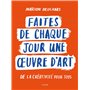 Faites de chaque jour une oeuvre d'art