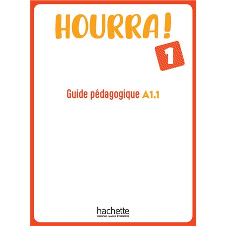Hourra ! 1 - Guide pédagogique (A1.1)