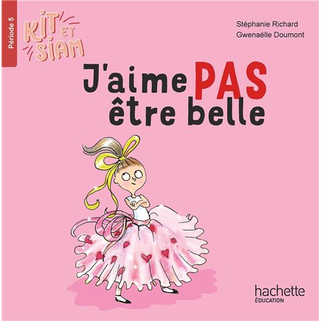 Kit et Siam CP - J'aime pas être belle - Album 5 - Ed. 2024