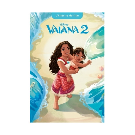 VAIANA 2 - L'histoire du film - DISNEY PRINCESSES