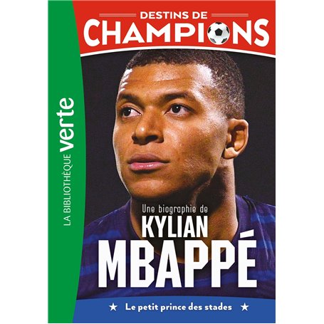 Destins de champions 01 (NED) - Une biographie de Kylian Mbappé