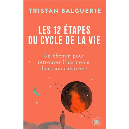 Les 12 étapes du cycle de la vie