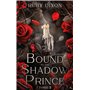 Bound to the shadow Prince - tome 2