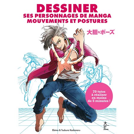 Dessiner ses personnages de manga Mouvements et postures