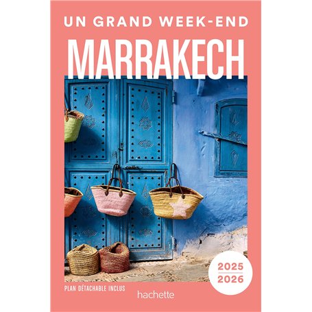 Marrakech Guide Un Grand Week-end