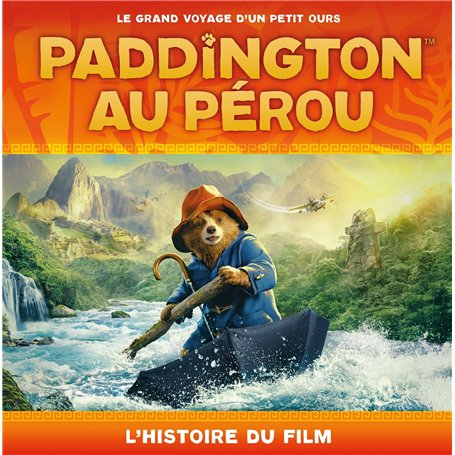 Paddington au Pérou - L'histoire du film (broché)