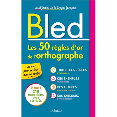 BLED Les 50 règles d'or de l'orthographe