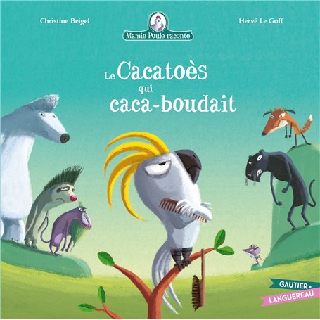 Mamie Poule raconte - Le Cacatoès qui caca-boudait