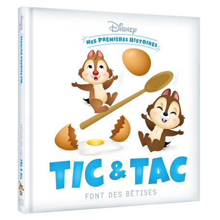 DISNEY - Mes Premières Histoires - Tic et Tac font des bêtises