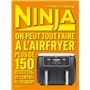 NINJA LE LIVRE OFFICIEL : On peut tout faire au Airfryer !