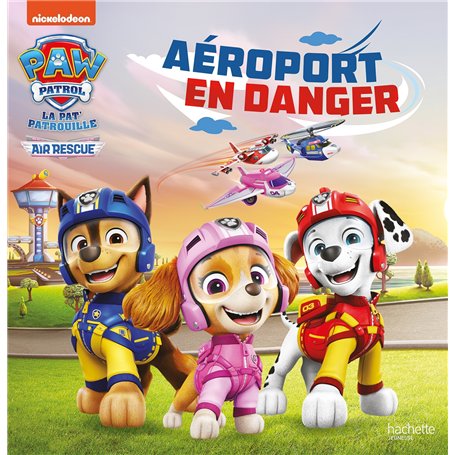 La Pat' Patrouille - Air Rescue - Aéroport en danger