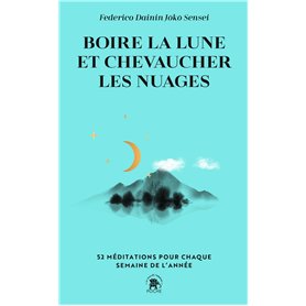 Boire la lune et chevaucher les nuages Boire la lune et chevaucher les nuages