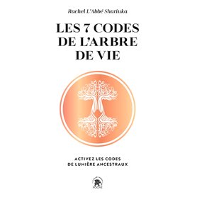 Les 7 codes de l'arbre de vie Les 7 codes de l'arbre de vie