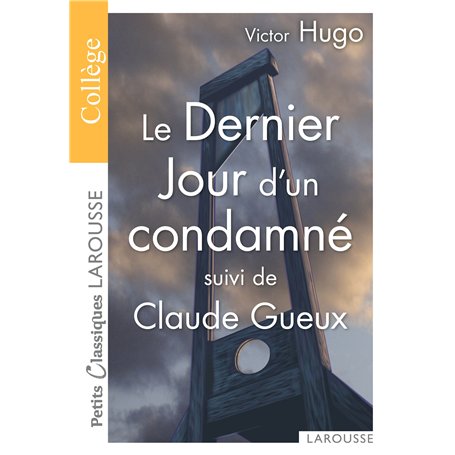 Le Dernier Jour d'un condamné / Claude Gueux - spécial collège