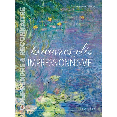 Les oeuvres-clés de l'Impressionnisme