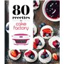 80 recettes au Cake Factory