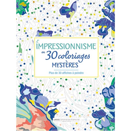 L'impressionnisme en 30 coloriages mystères