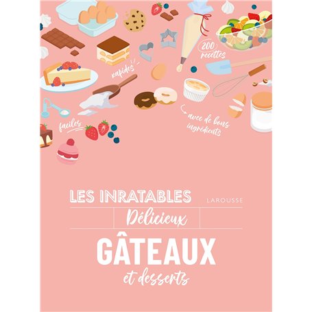 Les inratables : délicieux gâteaux et desserts