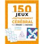 150 jeux d'entraînement cérébral pour stimuler vos neurones