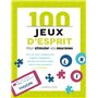 100 jeux d'esprit pour stimuler vos neurones