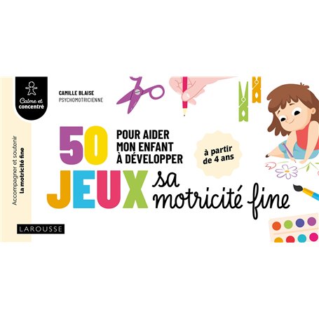50 jeux pour aider mon enfant à développer sa motricité fine