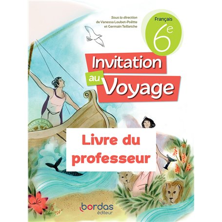 Invitation au voyage - Français 6e - 2023 - Livre du professeur