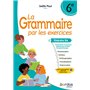 La Grammaire par les exercices - 6e itinéraire bis - 2024 - Cahier - élève