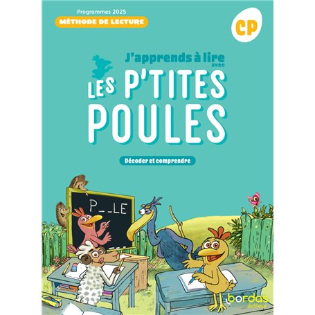 J'apprends à lire avec les P'tites Poules - Méthode de lecture CP - 2025 - Manuel - élève