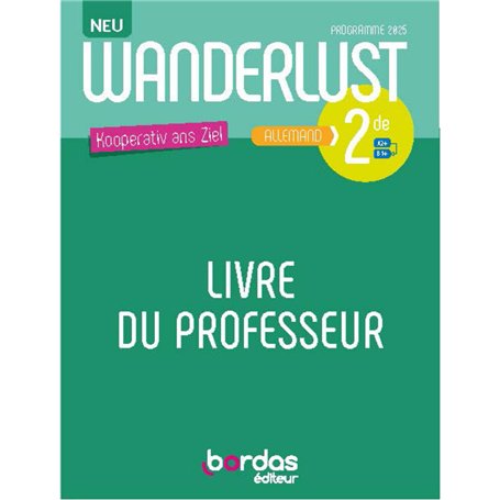 Wanderlust Neu - Allemand 2de - 2025 - Livre du professeur