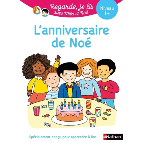 Regarde je lis ! Une histoire à lire tout seul - L'anniversaire de Noé Niv 1+