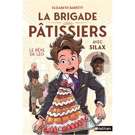 La brigade des pâtissiers avec Silax - Tome 2 Le rêve de Léo