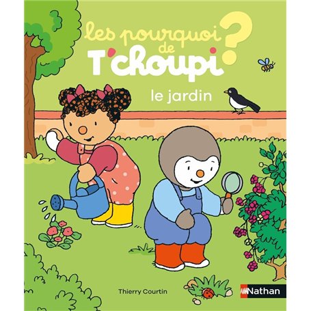 Les pourquoi de T'choupi - le jardin