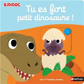 Tu es fort petit dinosaure ! Tu es fort petit dinosaure !