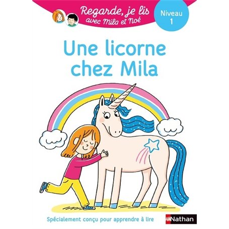 Regarde je lis ! Une histoire à lire tout seul - Une licorne chez Mila Niv 1