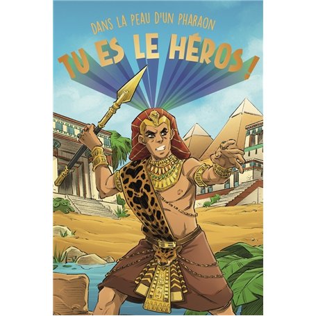 Tu es le héros ! Dans la peau d'un pharaon